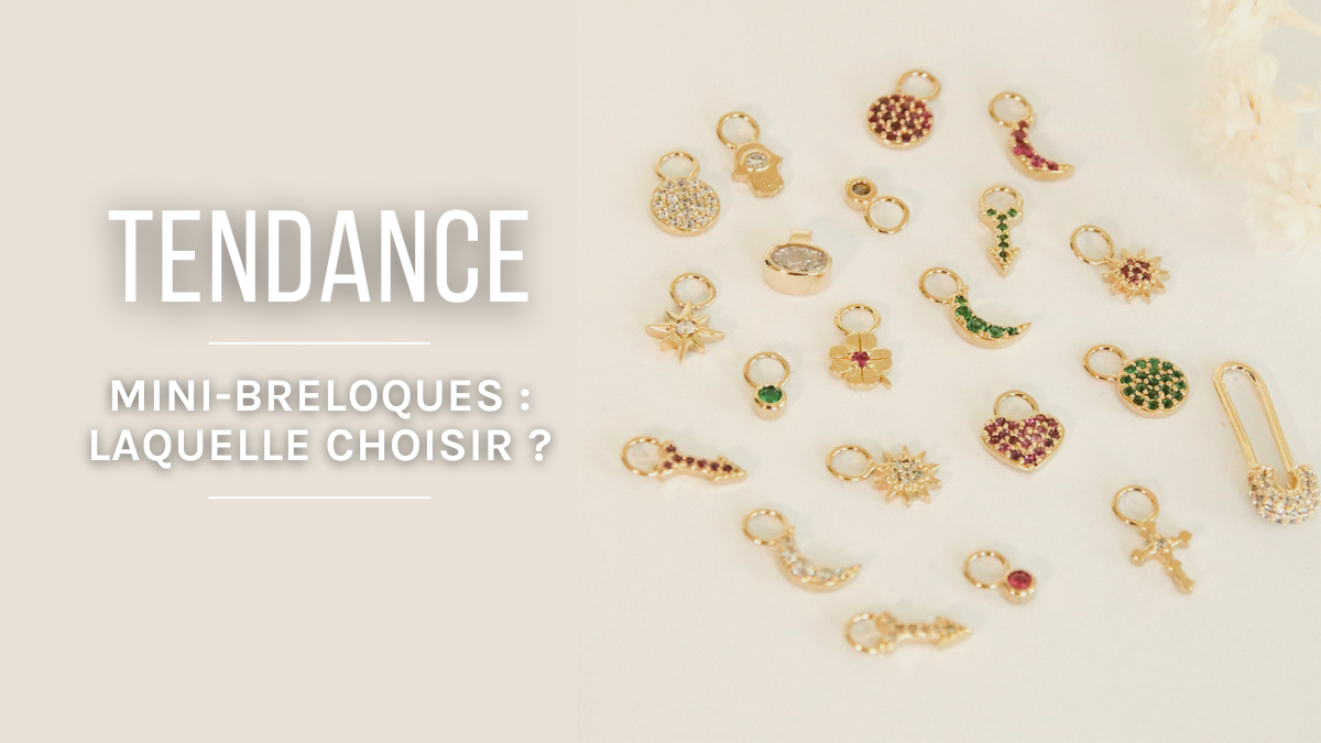 Mini-breloques : laquelle choisir ? Mini-breloques : laquelle choisir ?